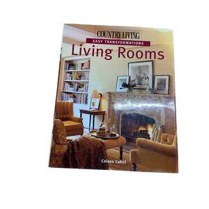 Country Living Easy Transformations Living Rooms Book Coleen Cahill Decor